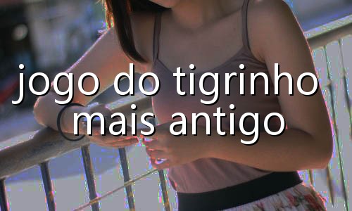 jogo do tigrinho ganha dinheiro de verdade