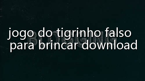 jogo do tigrinho famosos