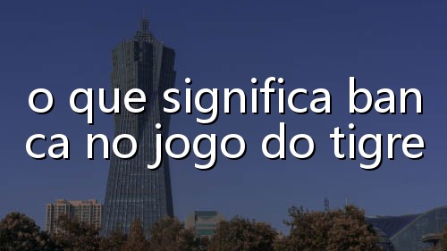 tigrinho fake